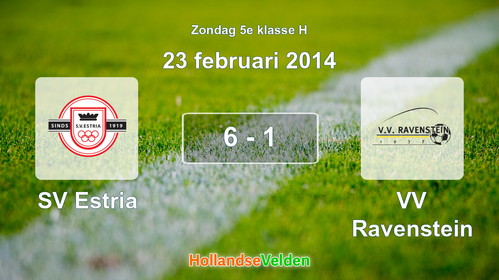 Gespeelde wedstrijd: SV Estria - VV Ravenstein 6 - 1 (23 februari 2014)
