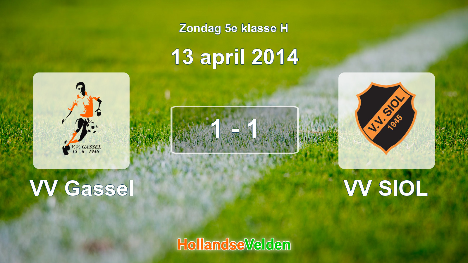 Gespeelde wedstrijd: VV Gassel - VV SIOL 1 - 1 (13 april 2014)