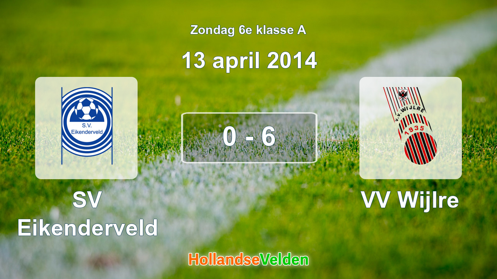 Gespeelde wedstrijd: SV Eikenderveld - VV Wijlre 0 - 6 (13 april 2014)