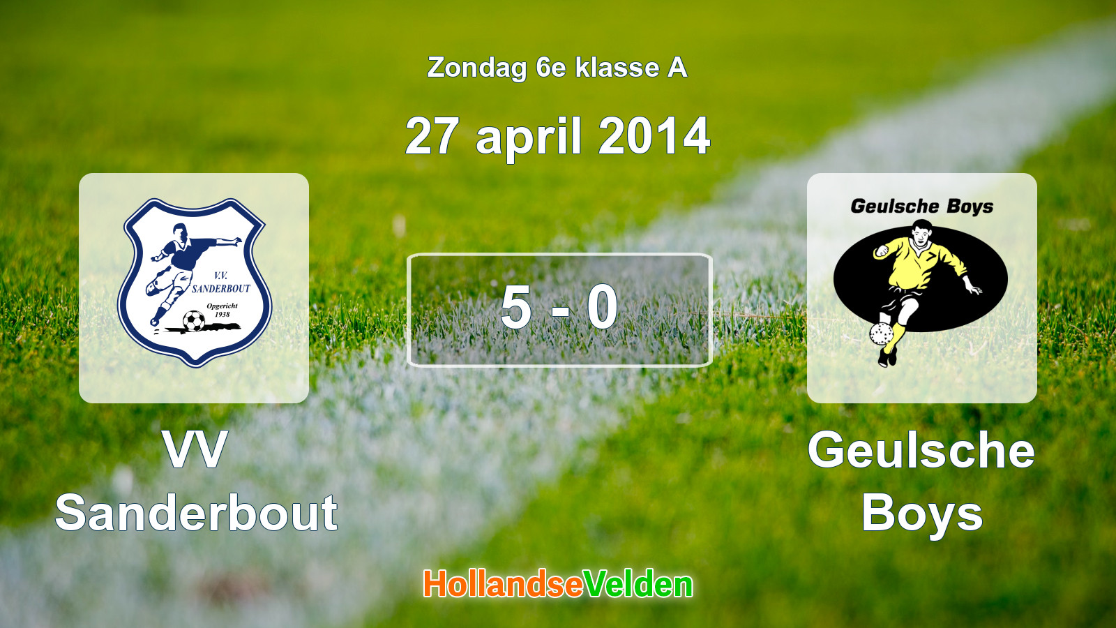 Gespeelde wedstrijd: VV Sanderbout - Geulsche Boys 5 - 0 (27 april 2014)