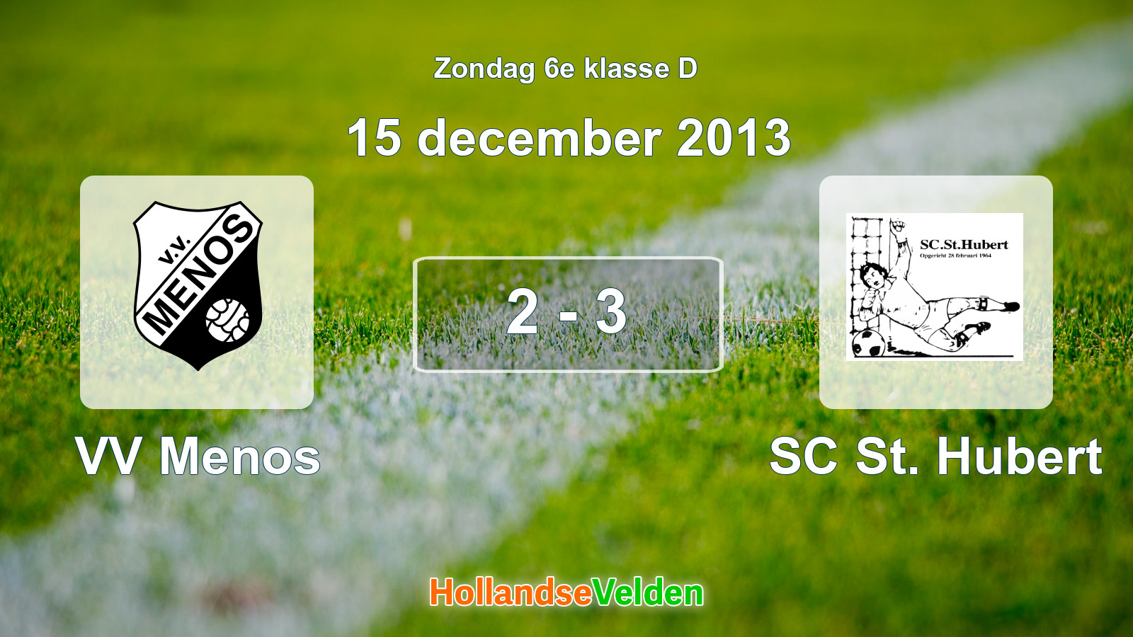 Gespeelde wedstrijd: VV Menos - SC St. Hubert 2 - 3 (15 december 2013)