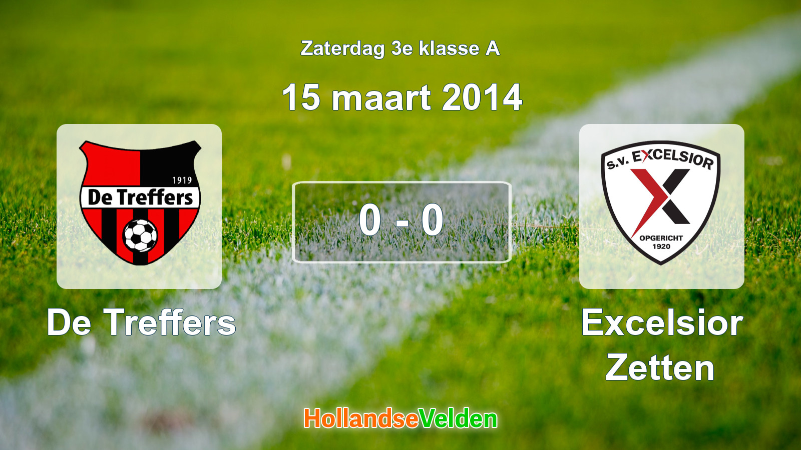 Gespeelde wedstrijd: De Treffers - Excelsior Zetten 0 - 0 (15 maart 2014)