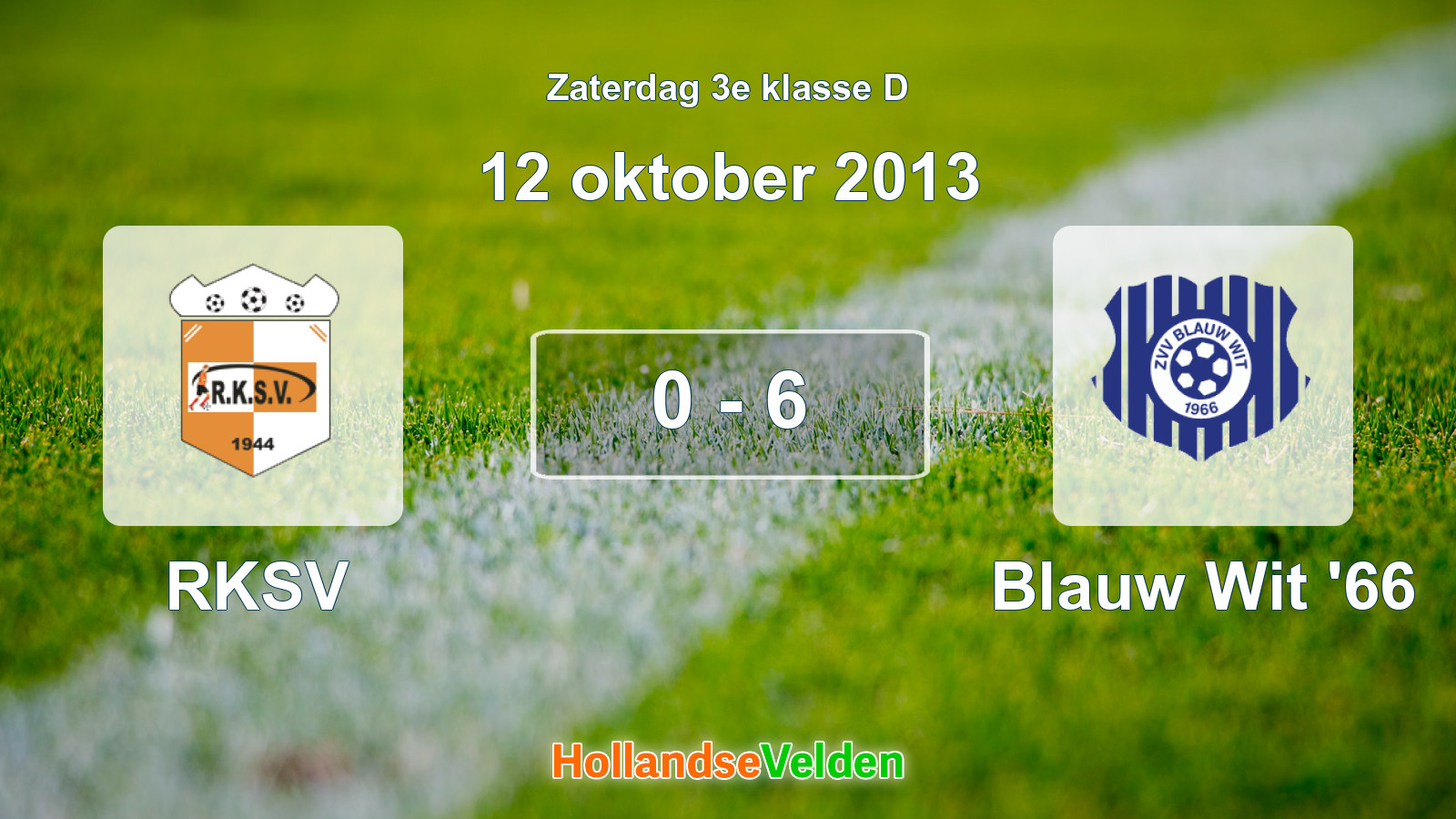 Gespeelde wedstrijd: RKSV - Blauw Wit '66 0 - 6 (12 oktober 2013)