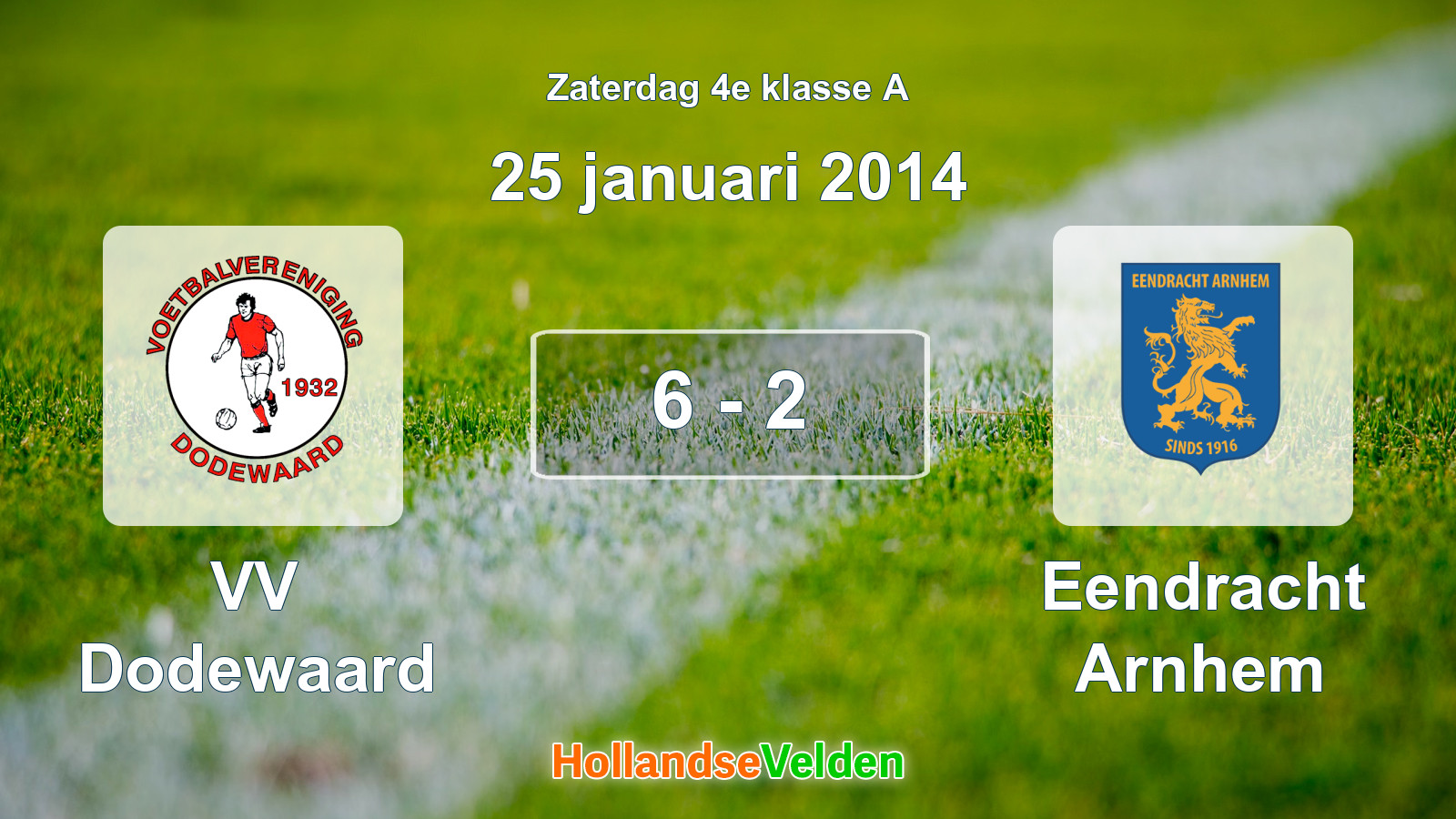 Gespeelde wedstrijd: VV Dodewaard - Eendracht Arnhem 6 - 2 (25 januari 2014)