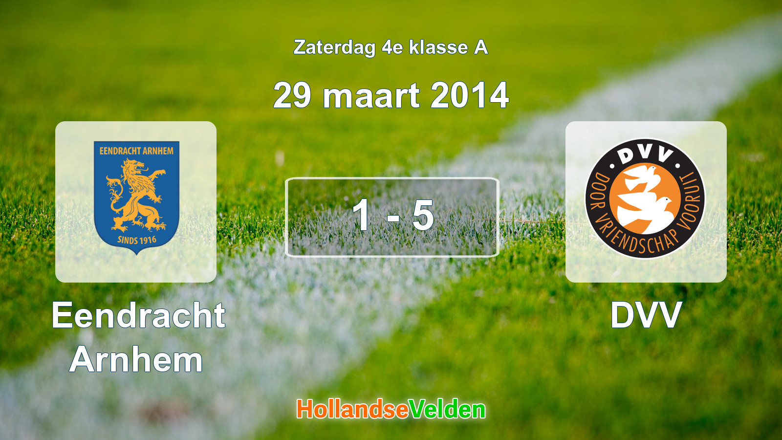 Gespeelde wedstrijd: Eendracht Arnhem - DVV 1 - 5 (29 maart 2014)