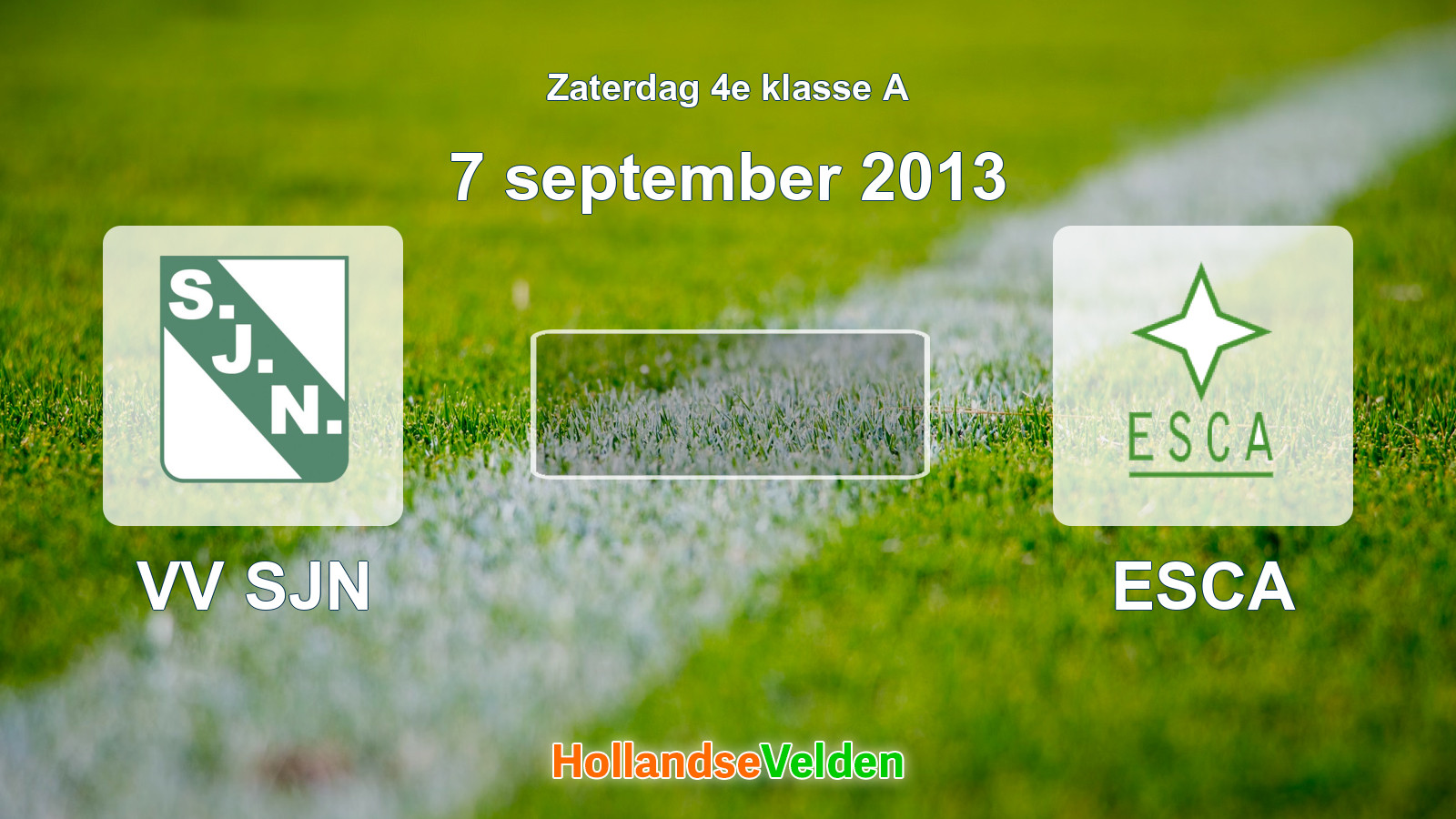 Geplande wedstrijd: VV SJN - ESCA (7 september 2013)