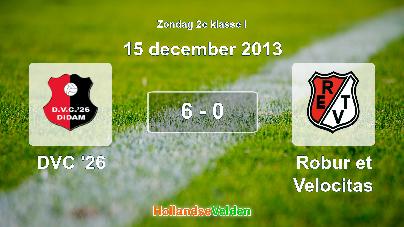 Gespeelde wedstrijd: DVC '26 - Robur et Velocitas 6 - 0 (15 december 2013)