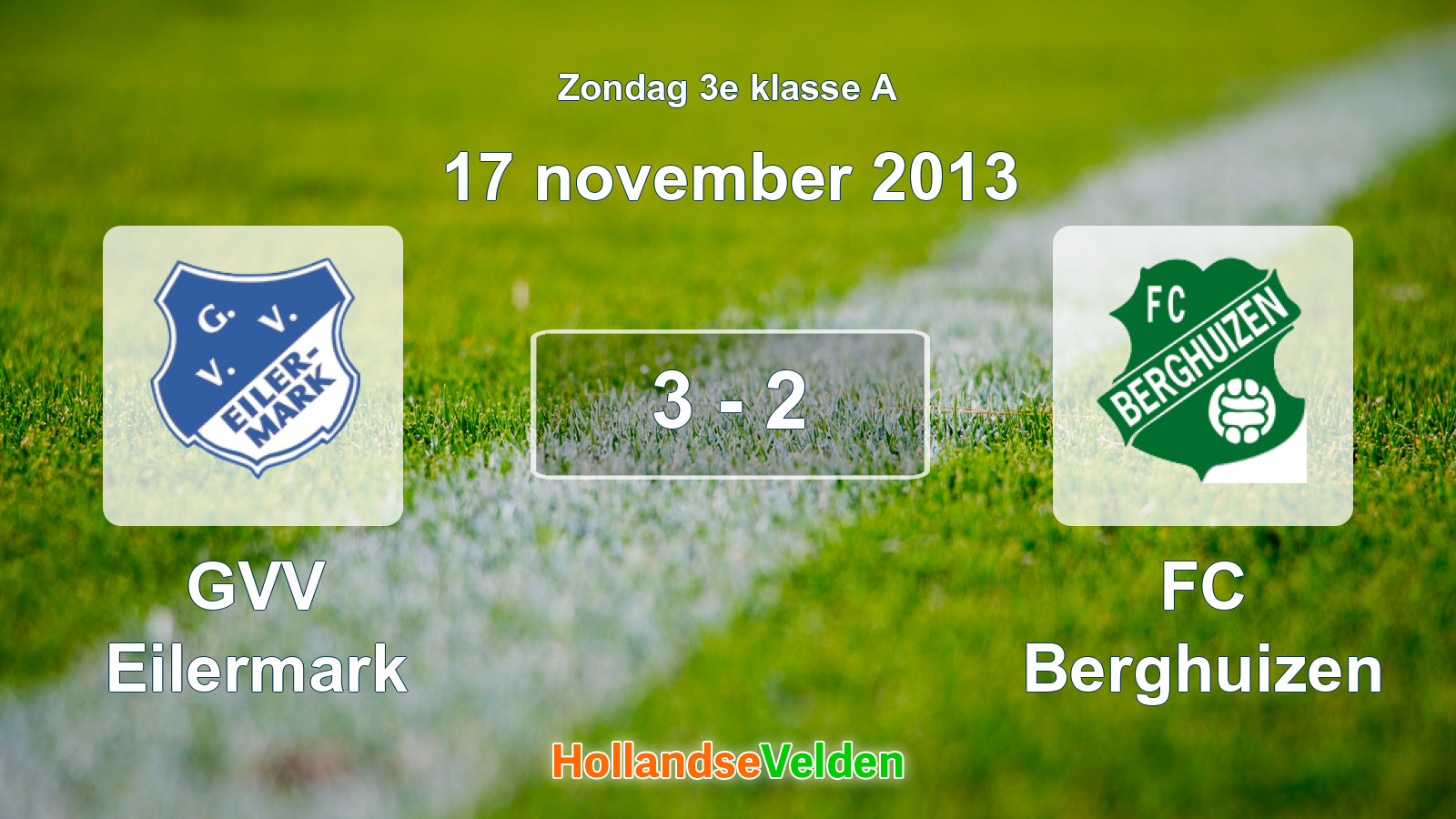 Gespeelde wedstrijd: GVV Eilermark - FC Berghuizen 3 - 2 (17 november 2013)