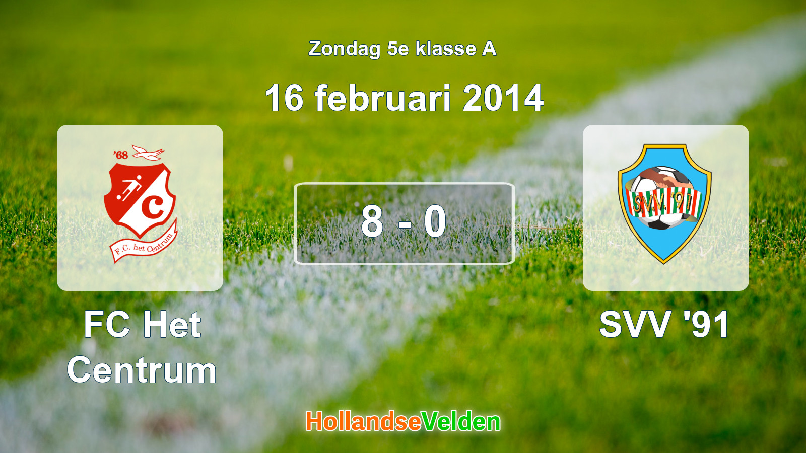 Gespeelde wedstrijd: FC Het Centrum - SVV '91 8 - 0 (16 februari 2014)