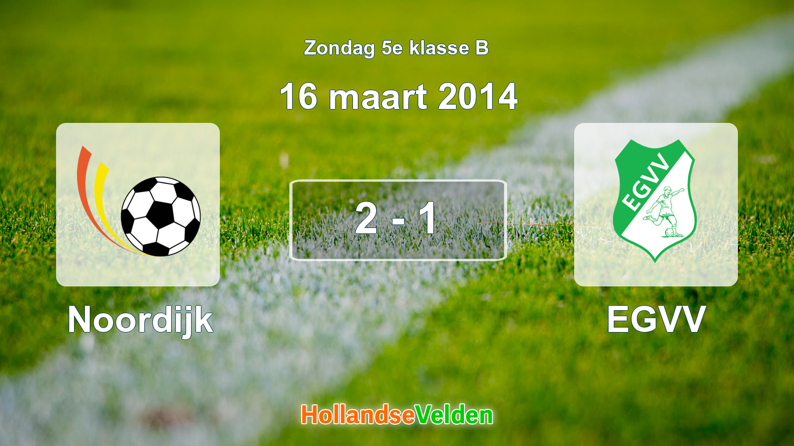 Gespeelde wedstrijd: Noordijk - EGVV 2 - 1 (16 maart 2014)
