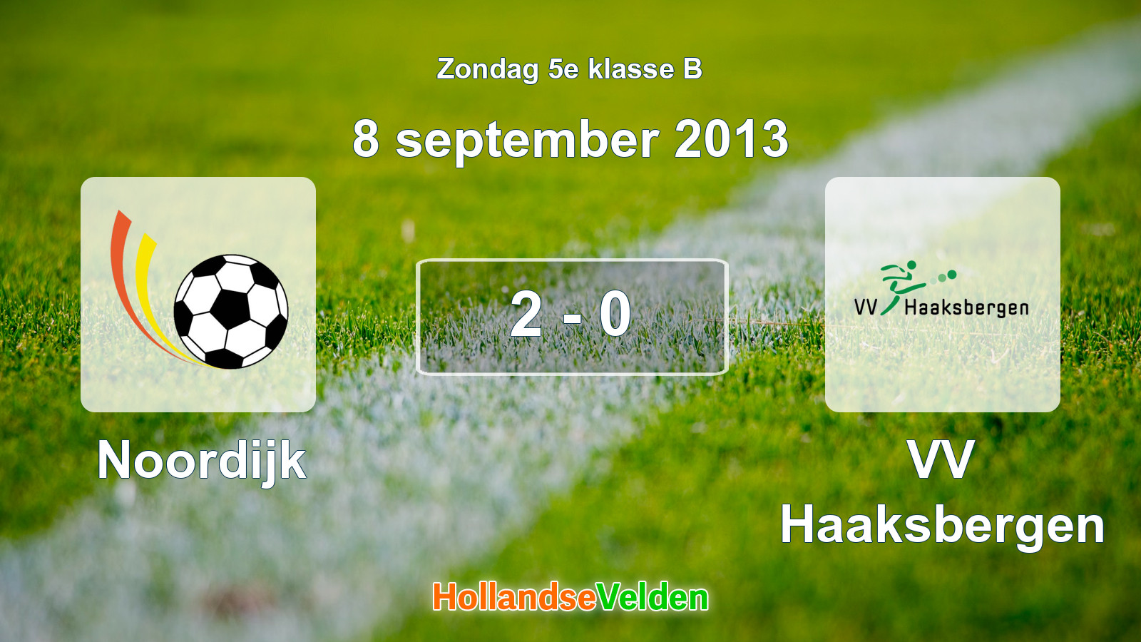 Gespeelde wedstrijd: Noordijk - VV Haaksbergen 2 - 0 (8 september 2013)