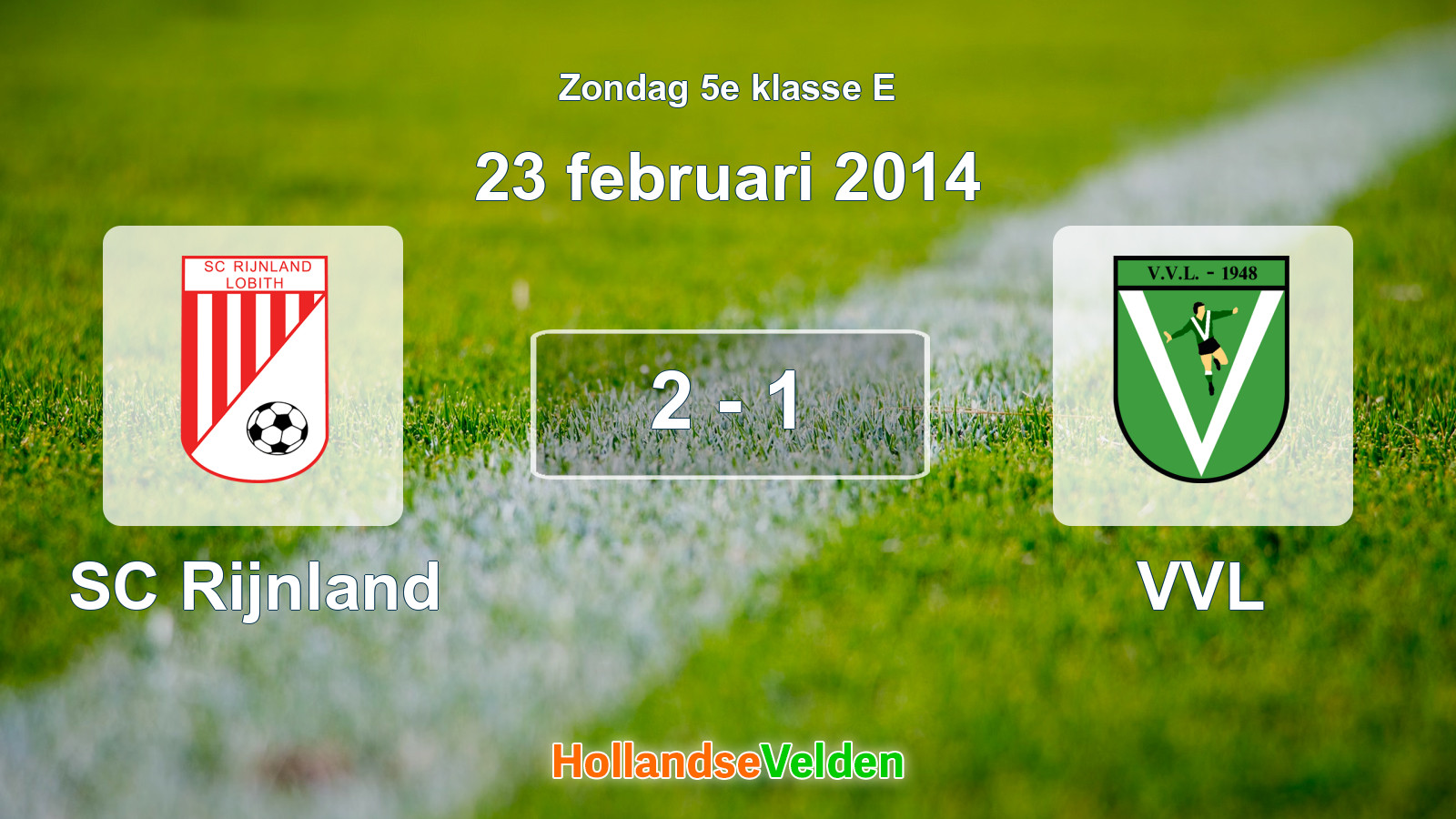 Gespeelde wedstrijd: SC Rijnland - VVL 2 - 1 (23 februari 2014)