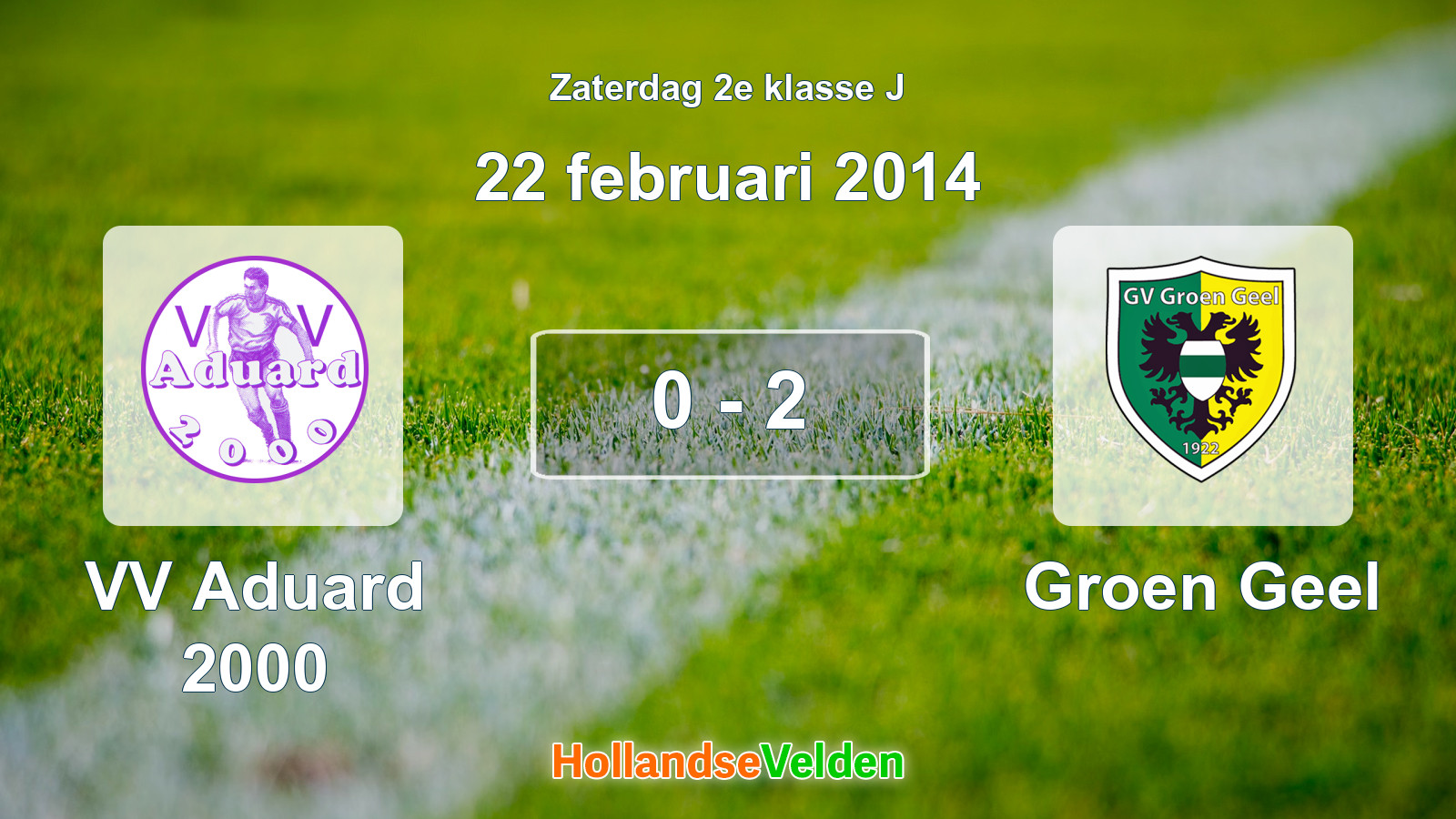 Gespeelde wedstrijd: VV Aduard 2000 - Groen Geel 0 - 2 (22 februari 2014)