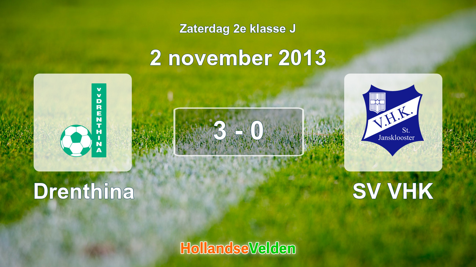 Gespeelde wedstrijd: Drenthina - SV VHK 3 - 0 (2 november 2013)