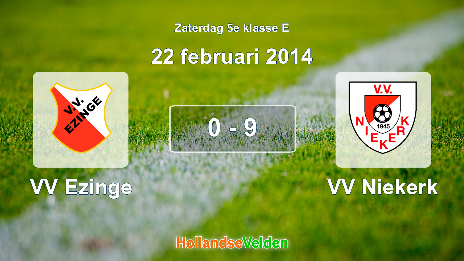 Gespeelde wedstrijd: VV Ezinge - VV Niekerk 0 - 9 (22 februari 2014)