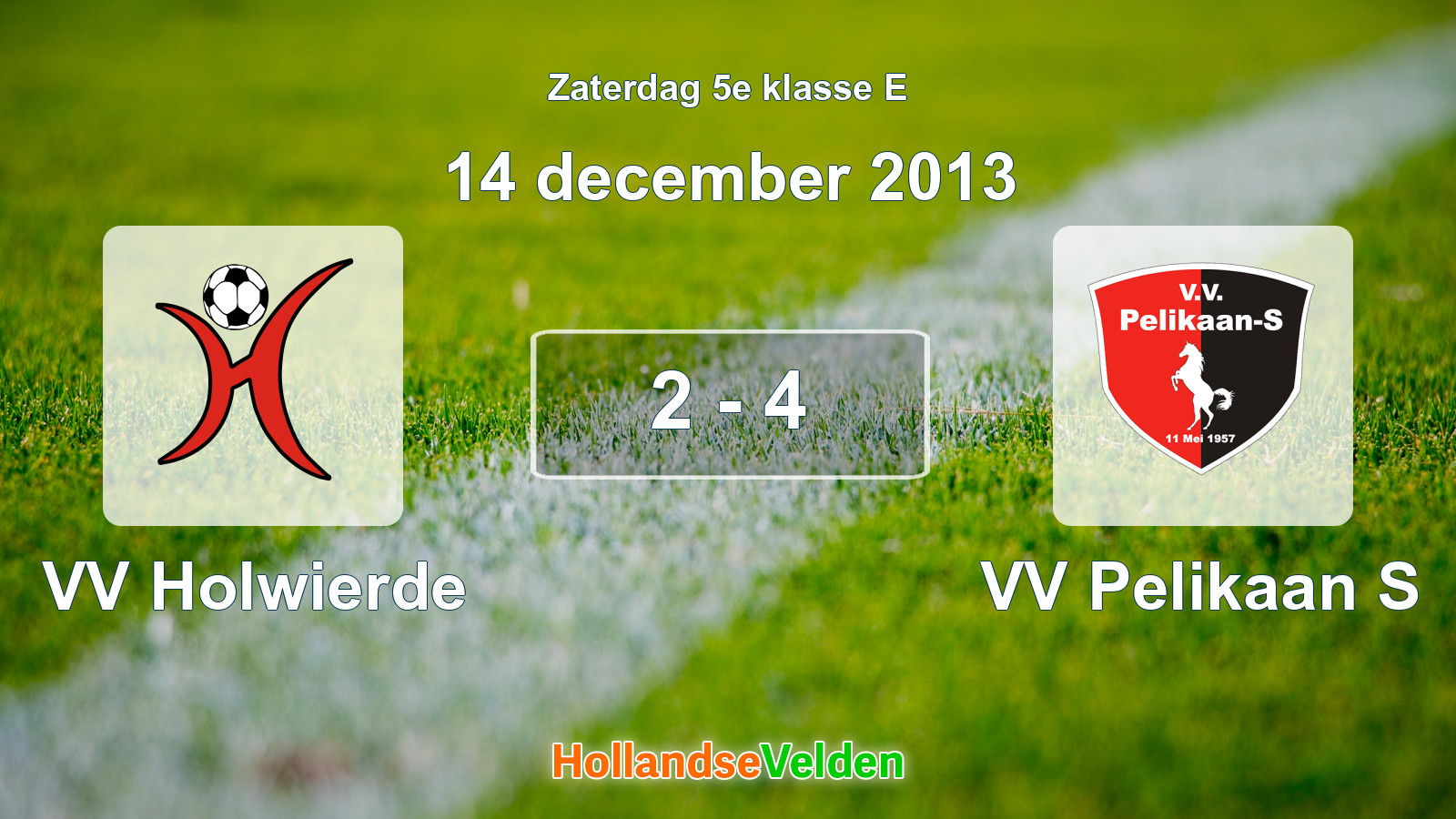 Gespeelde wedstrijd: VV Holwierde - VV Pelikaan S 2 - 4 (14 december 2013)