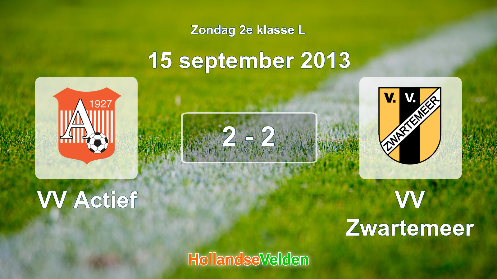 Gespeelde wedstrijd: VV Actief - VV Zwartemeer 2 - 2 (15 september 2013)