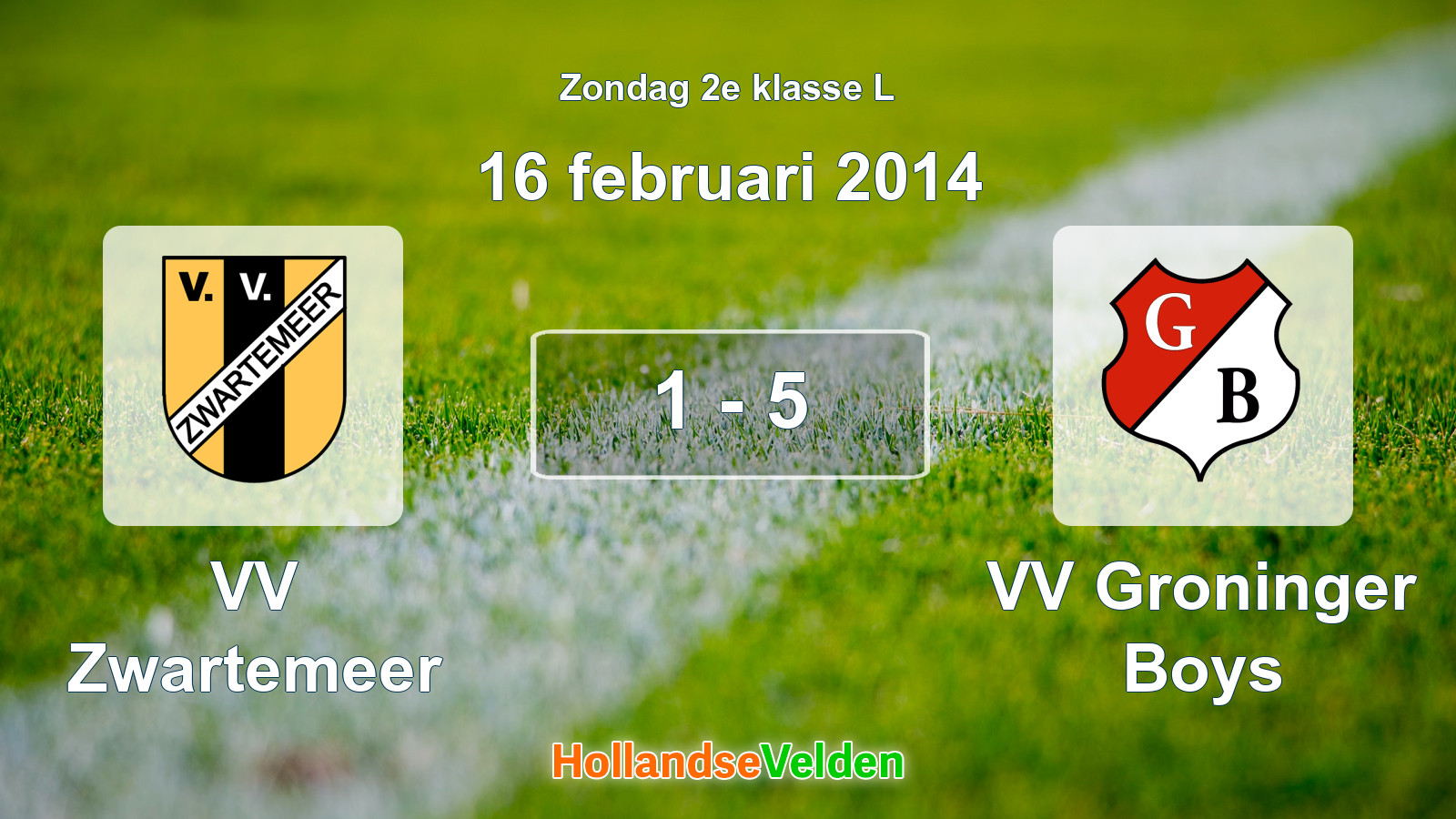 Gespeelde wedstrijd: VV Zwartemeer - VV Groninger Boys 1 - 5 (16 februari 2014)