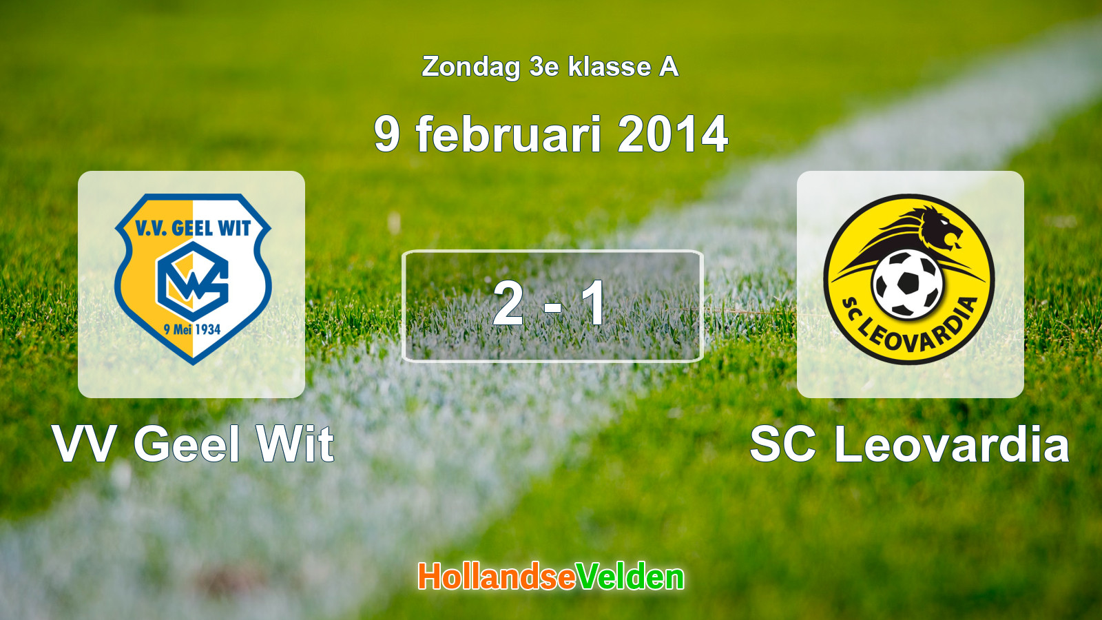 Gespeelde wedstrijd: VV Geel Wit - SC Leovardia 2 - 1 (9 februari 2014)