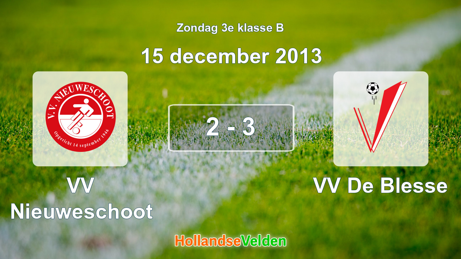 Gespeelde wedstrijd: VV Nieuweschoot - VV De Blesse 2 - 3 (15 december 2013)