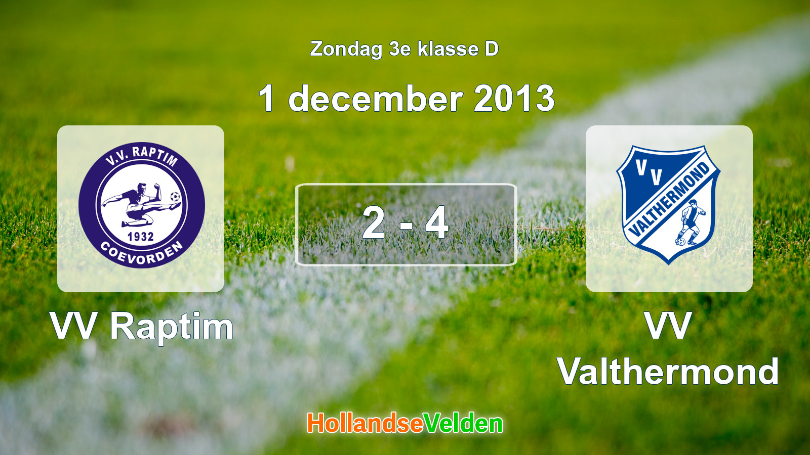 Gespeelde wedstrijd: VV Raptim - VV Valthermond 2 - 4 (1 december 2013)