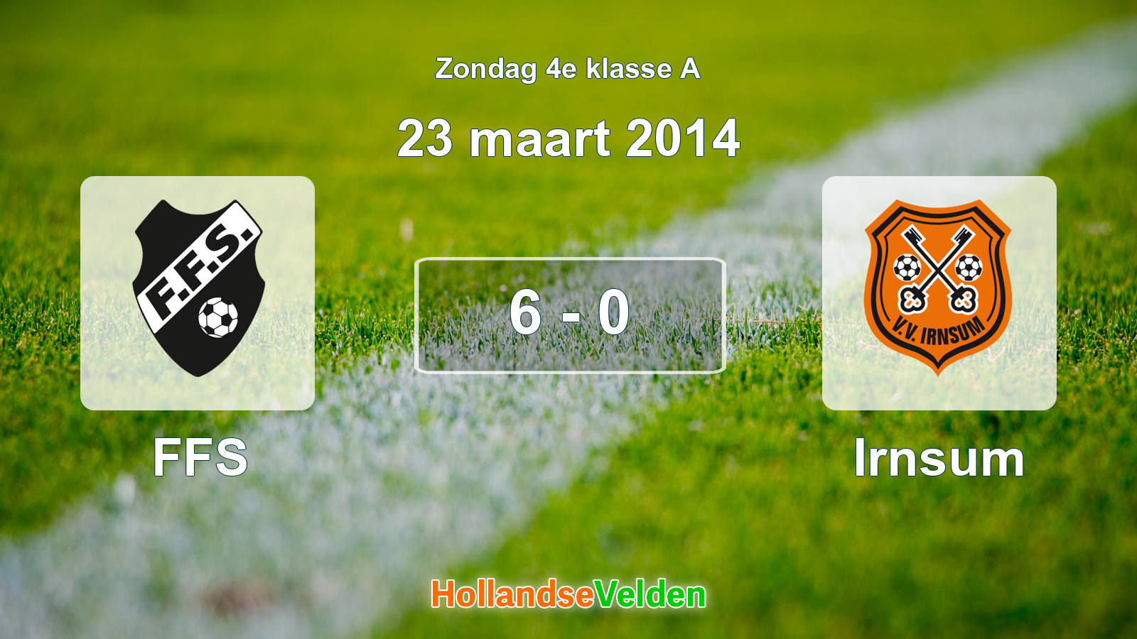 Gespeelde wedstrijd: FFS - Irnsum 6 - 0 (23 maart 2014)