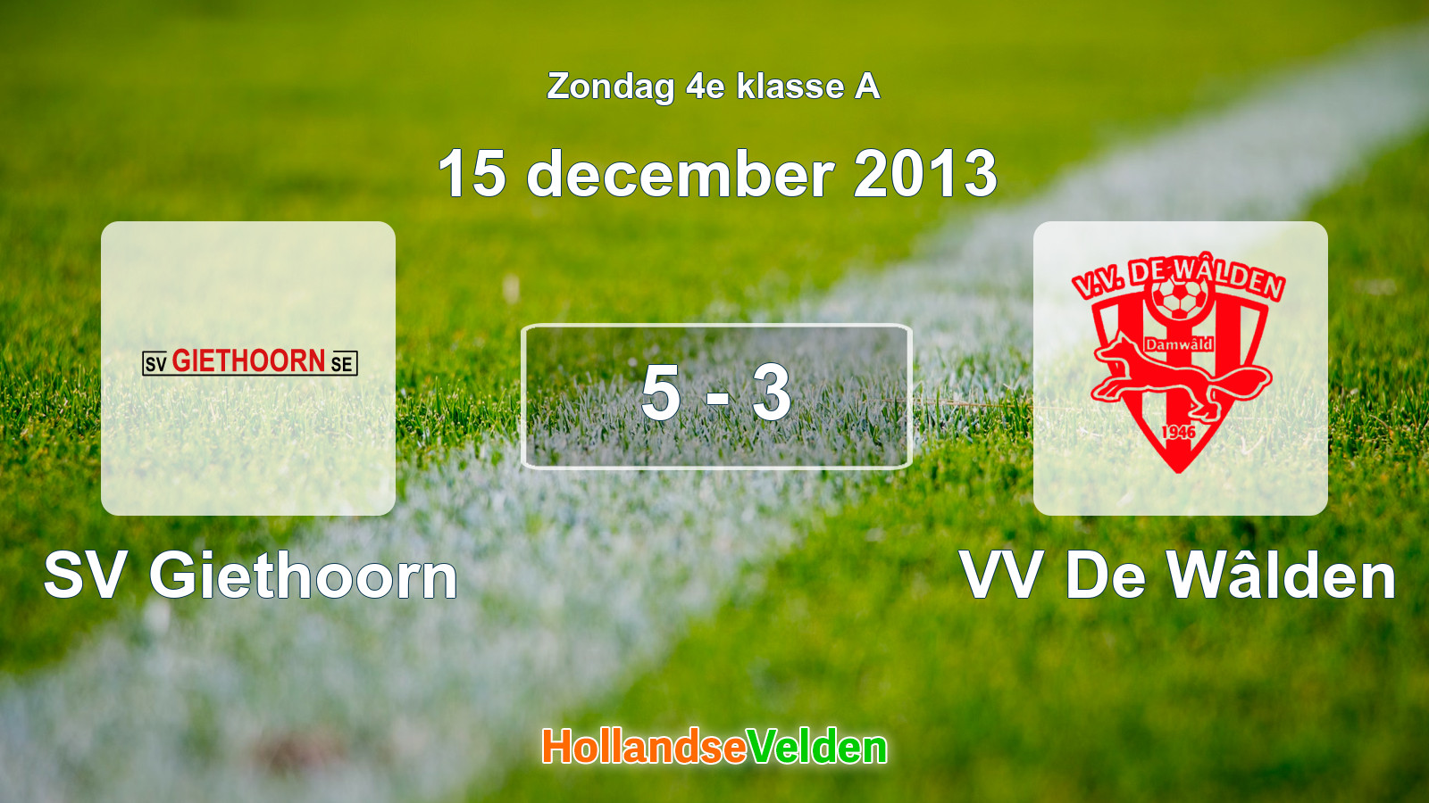 Gespeelde wedstrijd: SV Giethoorn - VV De Wâlden 5 - 3 (15 december 2013)