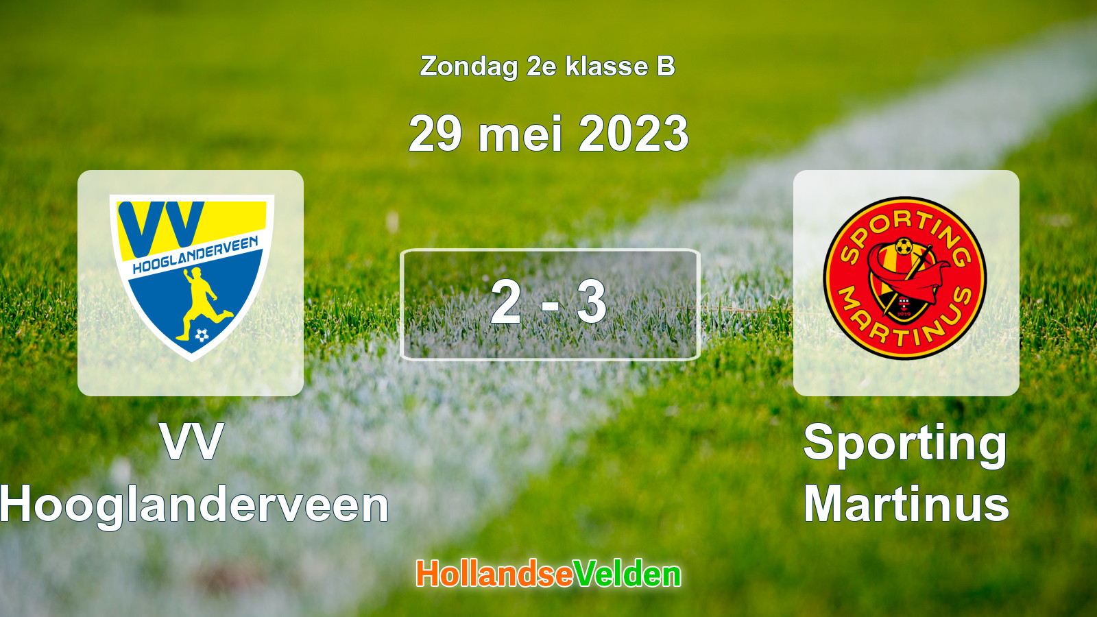 Gespeelde wedstrijd: VV Hooglanderveen - Sporting Martinus 2 - 3 (29 mei 2023)