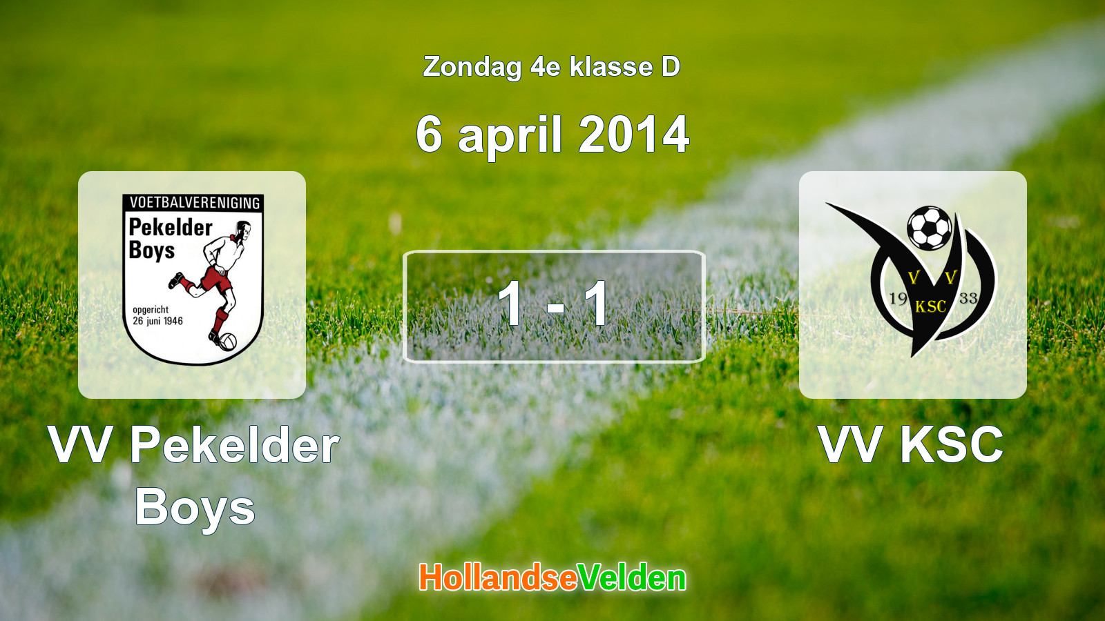 Gespeelde wedstrijd: VV Pekelder Boys - VV KSC 1 - 1 (6 april 2014)