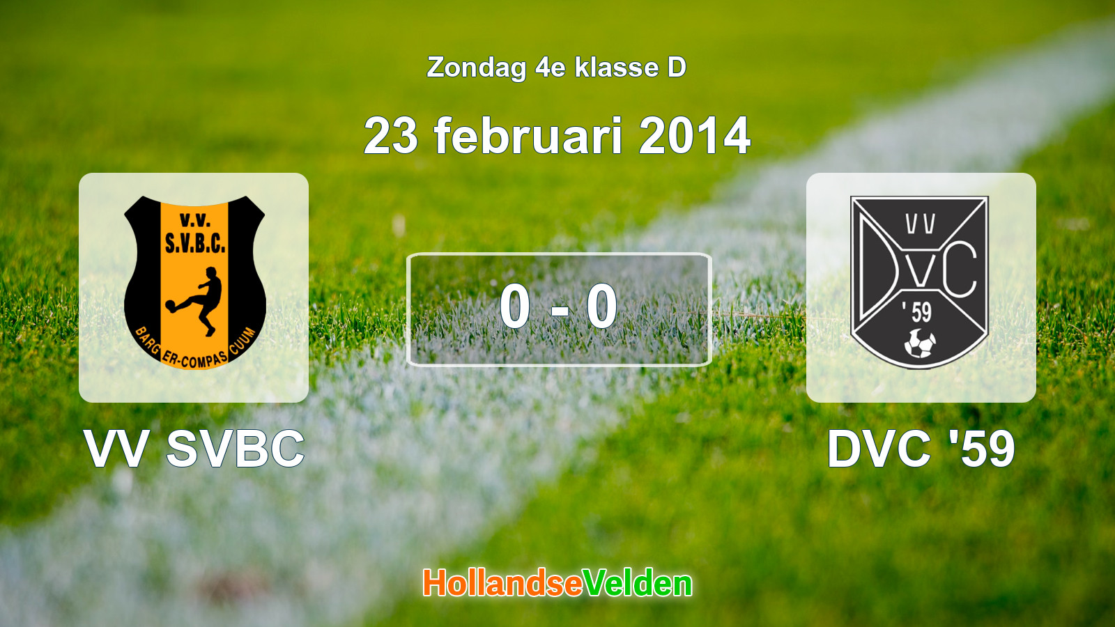 Gespeelde wedstrijd: VV SVBC - DVC '59 0 - 0 (23 februari 2014)