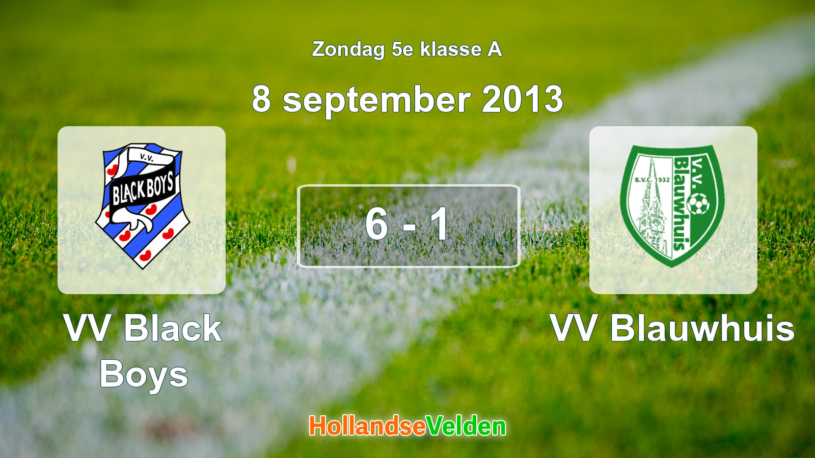 Gespeelde wedstrijd: VV Black Boys - VV Blauwhuis 6 - 1 (8 september 2013)