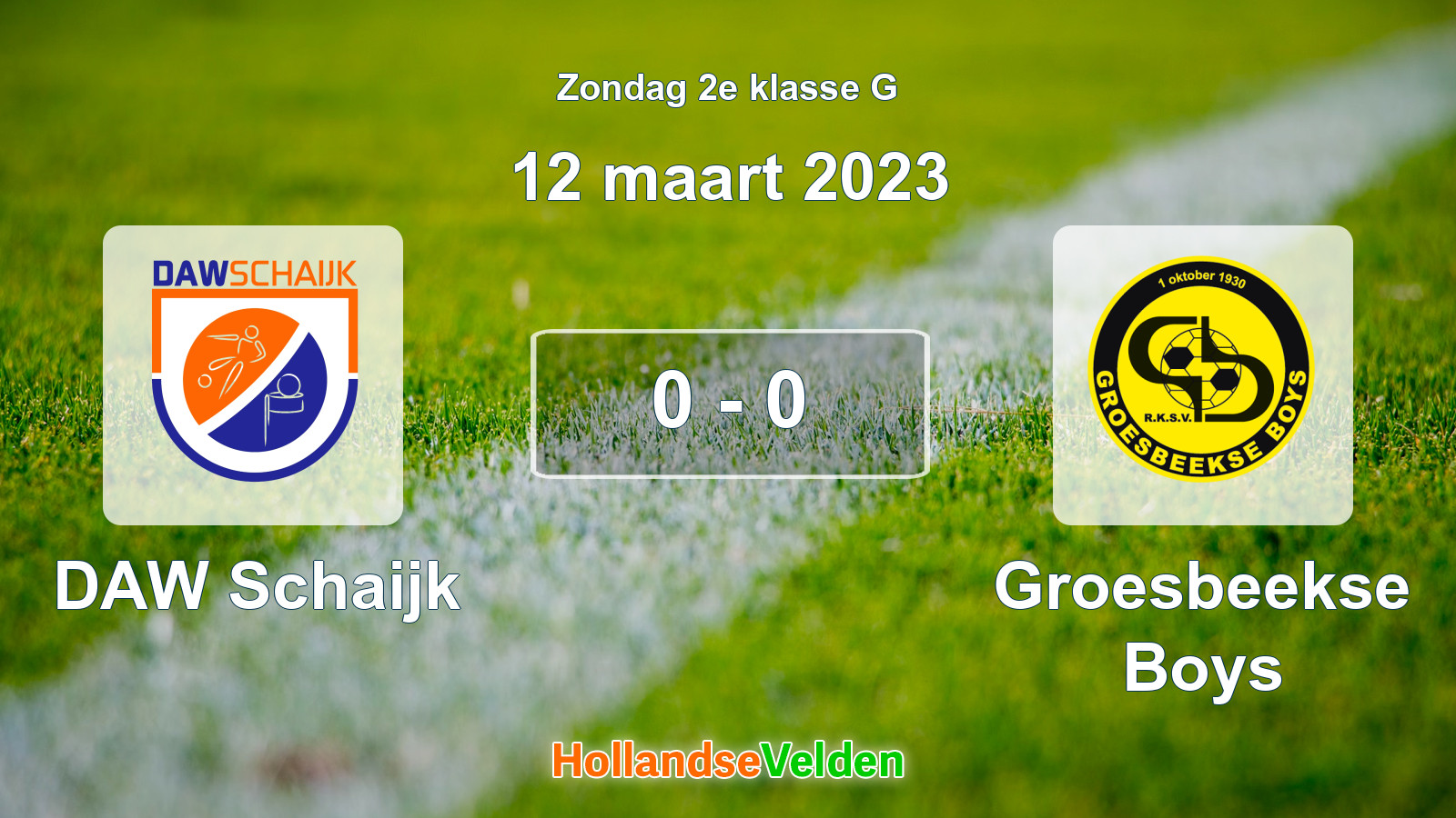 Gespeelde wedstrijd: DAW Schaijk - Groesbeekse Boys 0 - 0 (12 maart 2023)