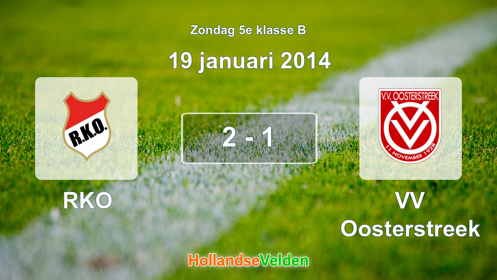Gespeelde wedstrijd: RKO - VV Oosterstreek 2 - 1 (19 januari 2014)