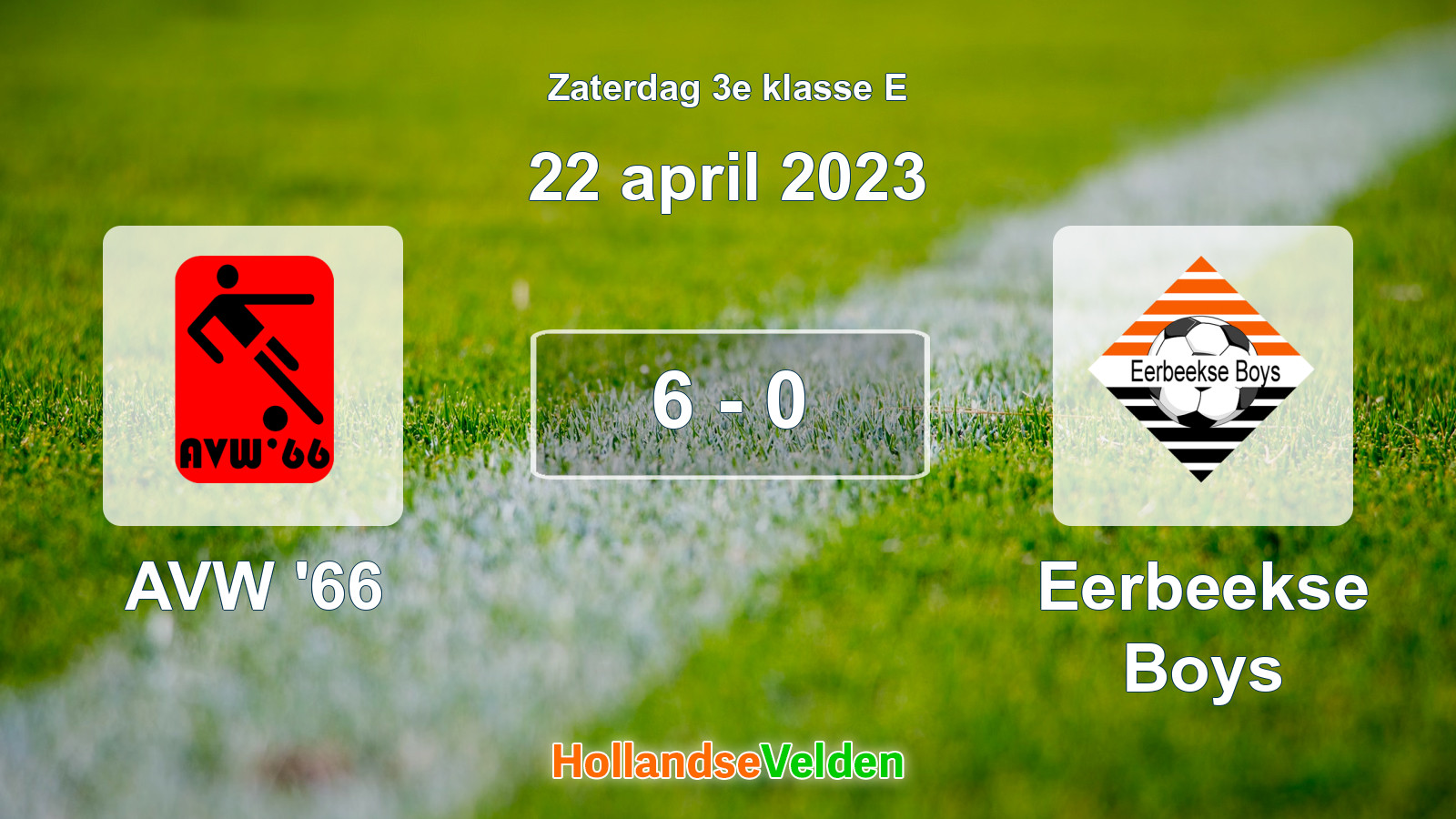 Gespeelde wedstrijd: AVW '66 - Eerbeekse Boys 6 - 0 (22 april 2023)