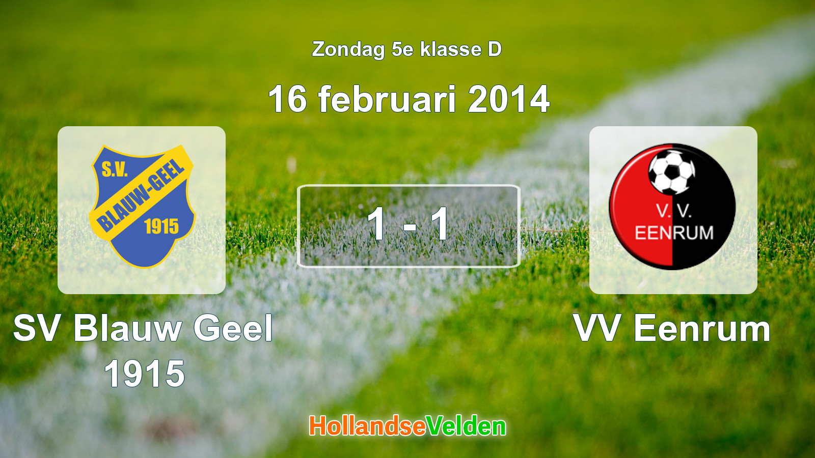 Gespeelde wedstrijd: SV Blauw Geel 1915 - VV Eenrum 1 - 1 (16 februari 2014)