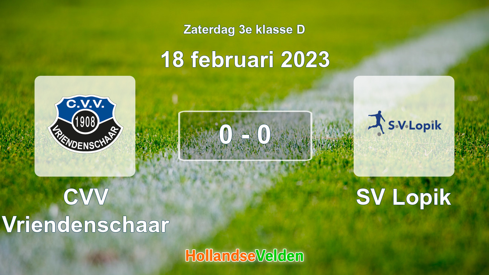 Gespeelde wedstrijd: CVV Vriendenschaar - SV Lopik 0 - 0 (18 februari 2023)