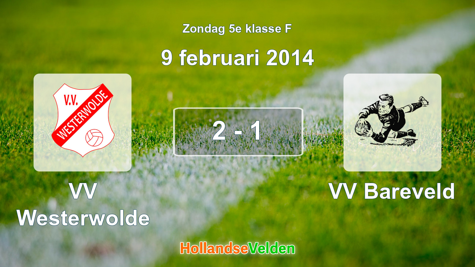 Gespeelde wedstrijd: VV Westerwolde - VV Bareveld 2 - 1 (9 februari 2014)