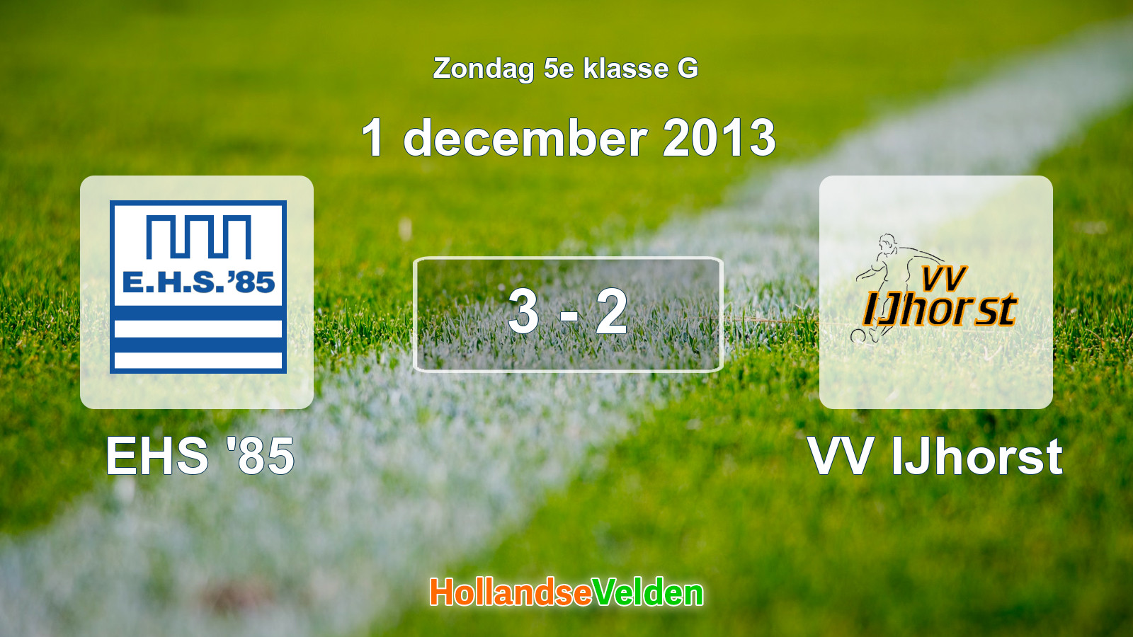 Gespeelde wedstrijd: EHS '85 - VV IJhorst 3 - 2 (1 december 2013)