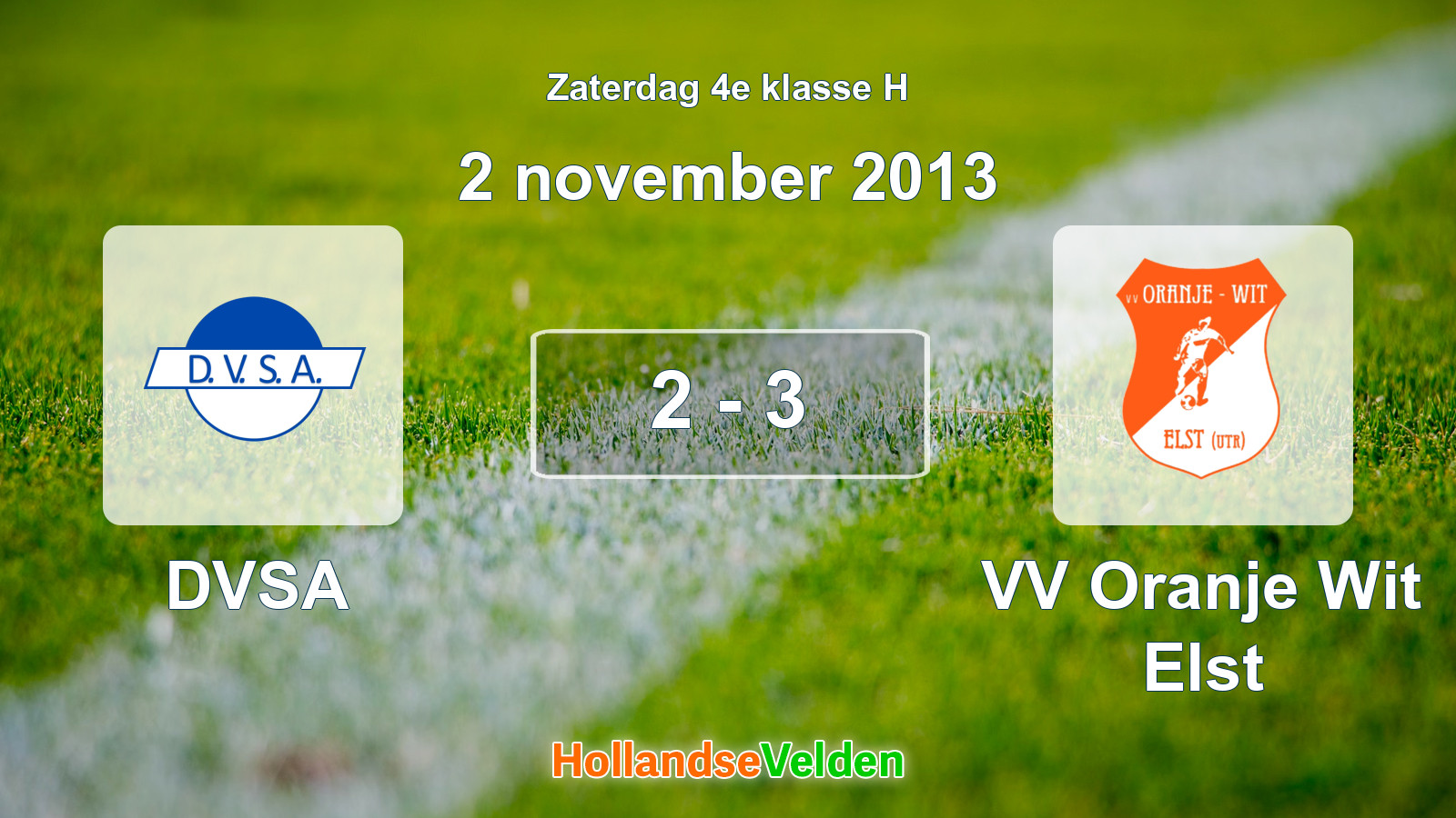 Gespeelde wedstrijd: DVSA - VV Oranje Wit Elst 2 - 3 (2 november 2013)
