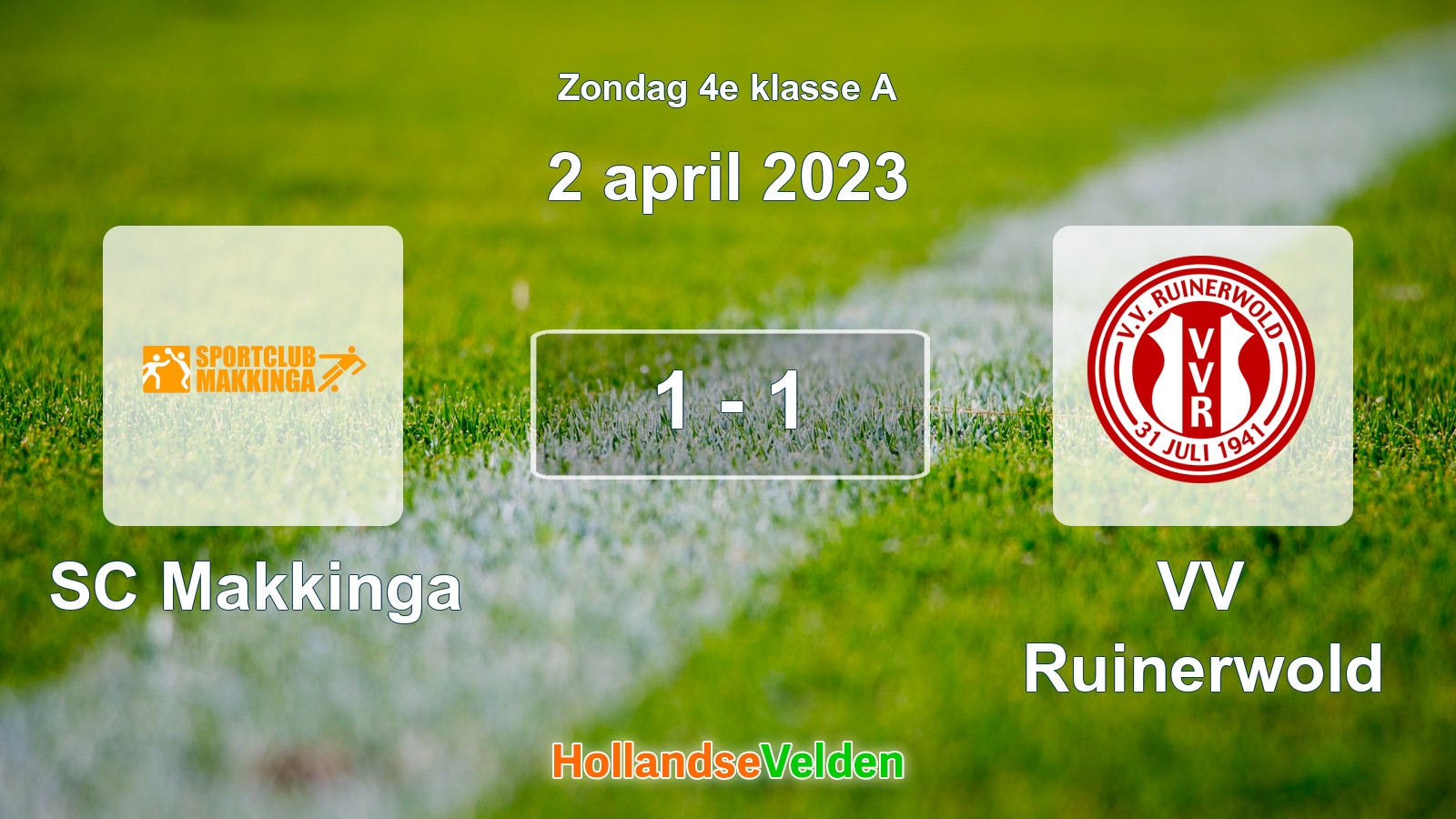 Gespeelde wedstrijd: SC Makkinga - VV Ruinerwold 1 - 1 (2 april 2023)