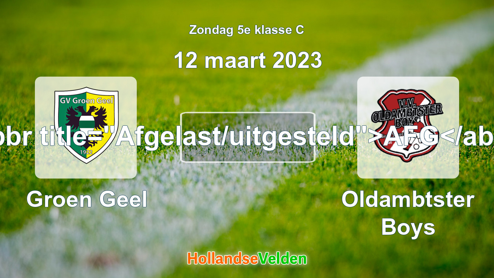 Geplande wedstrijd: Groen Geel - Oldambtster Boys (12 maart 2023)