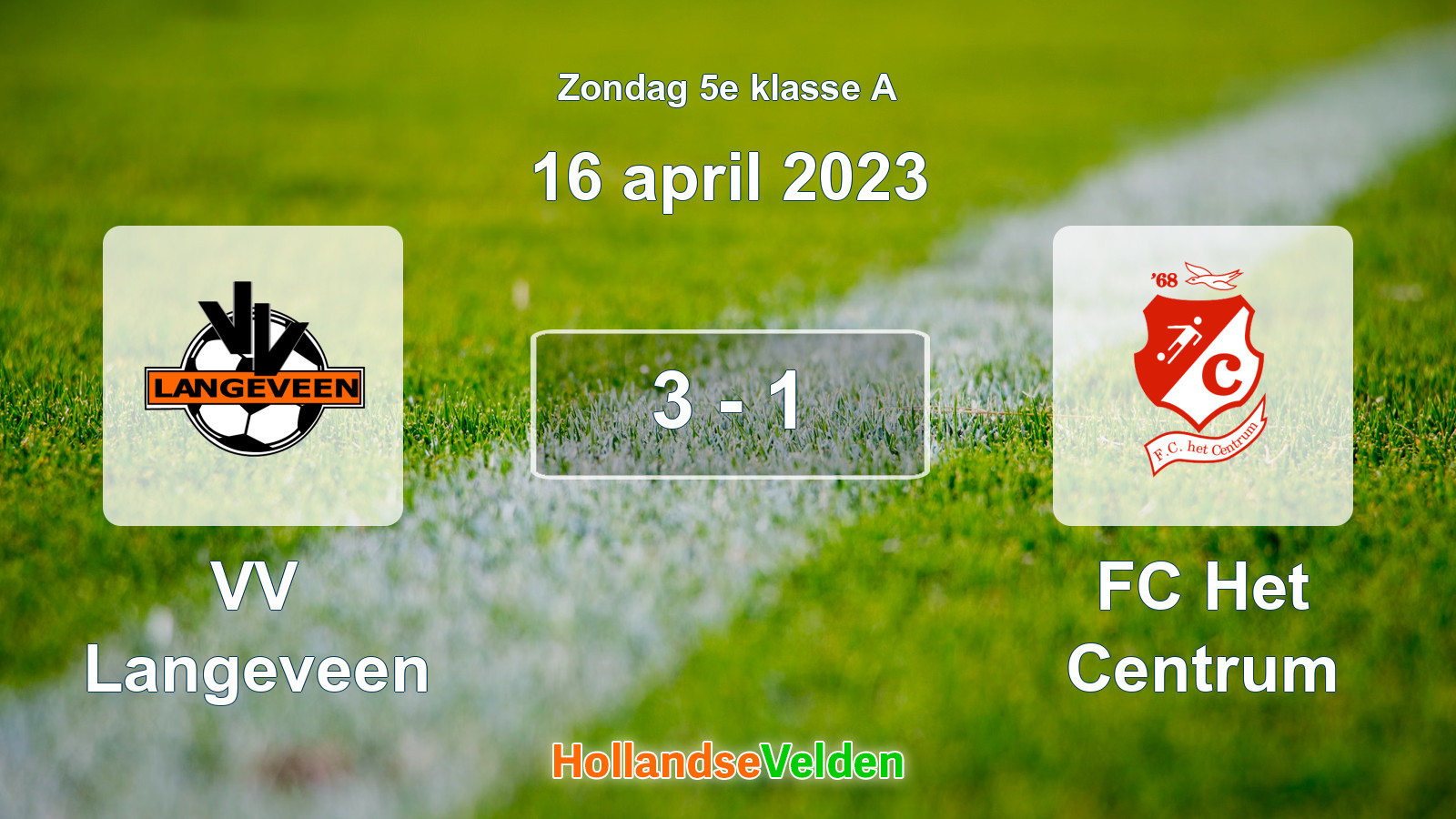 Gespeelde wedstrijd: VV Langeveen - FC Het Centrum 3 - 1 (16 april 2023)
