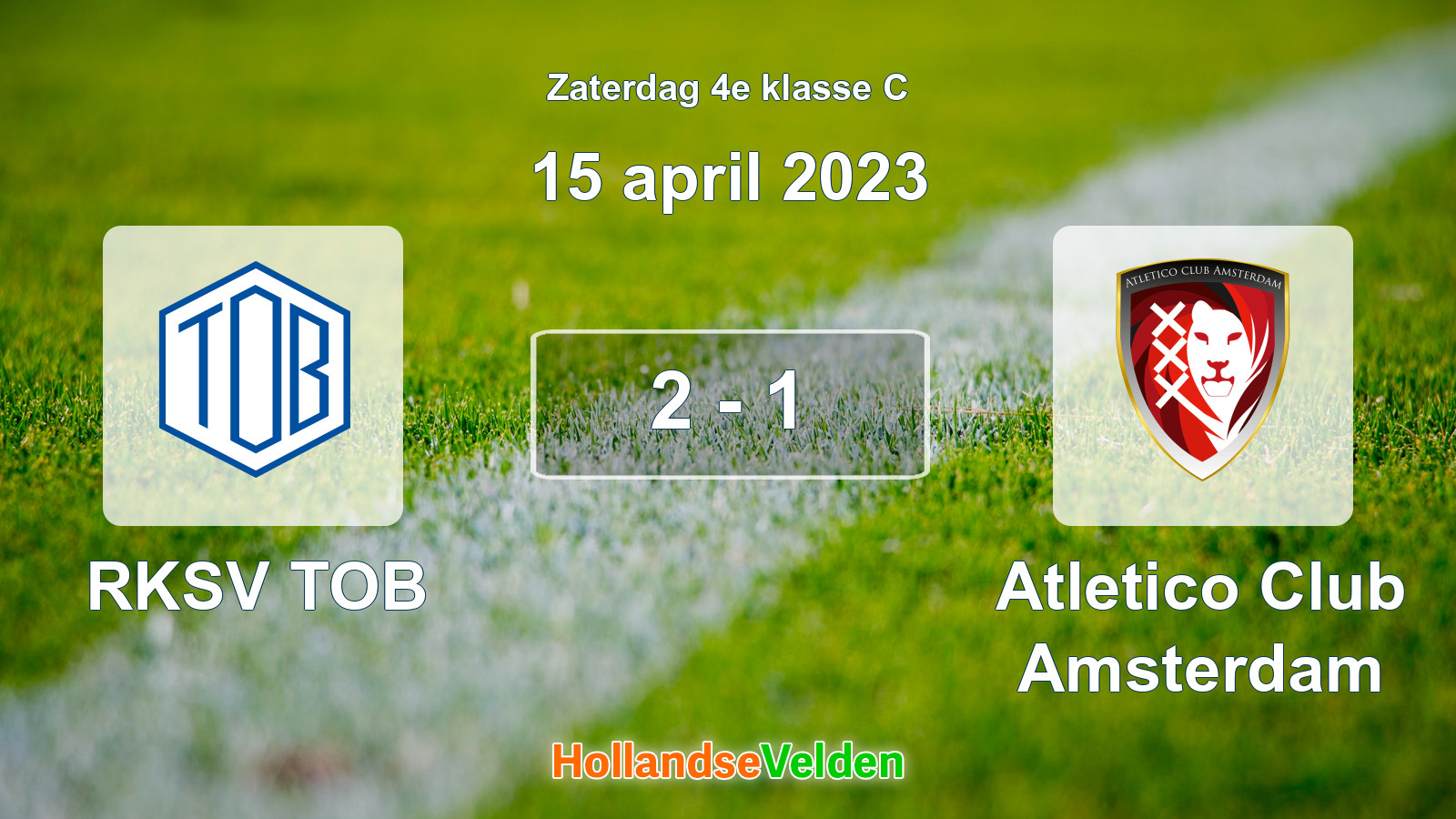 Gespeelde wedstrijd: RKSV TOB - Atletico Club Amsterdam 2 - 1 (15 april 2023)