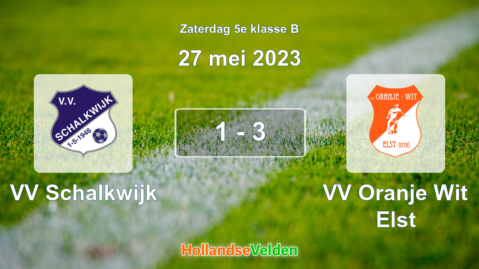 Gespeelde wedstrijd: VV Schalkwijk - VV Oranje Wit Elst 1 - 3 (27 mei 2023)