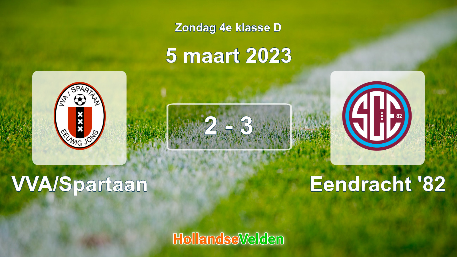 Gespeelde wedstrijd: VVA/Spartaan - Eendracht '82 2 - 3 (5 maart 2023)