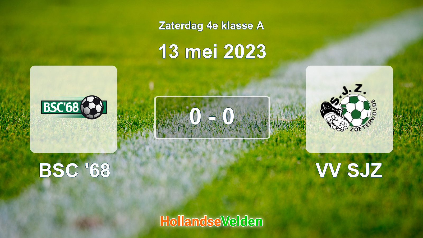 Gespeelde wedstrijd: BSC '68 - VV SJZ 0 - 0 (13 mei 2023)