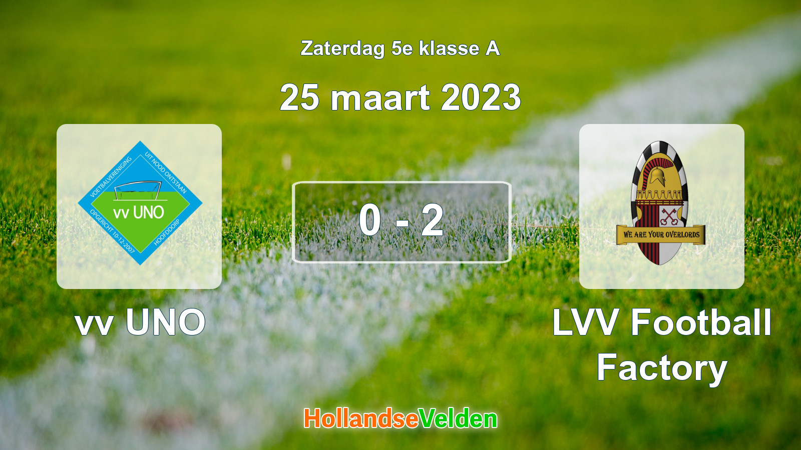 Gespeelde wedstrijd: vv UNO - LVV Football Factory 0 - 2 (25 maart 2023)