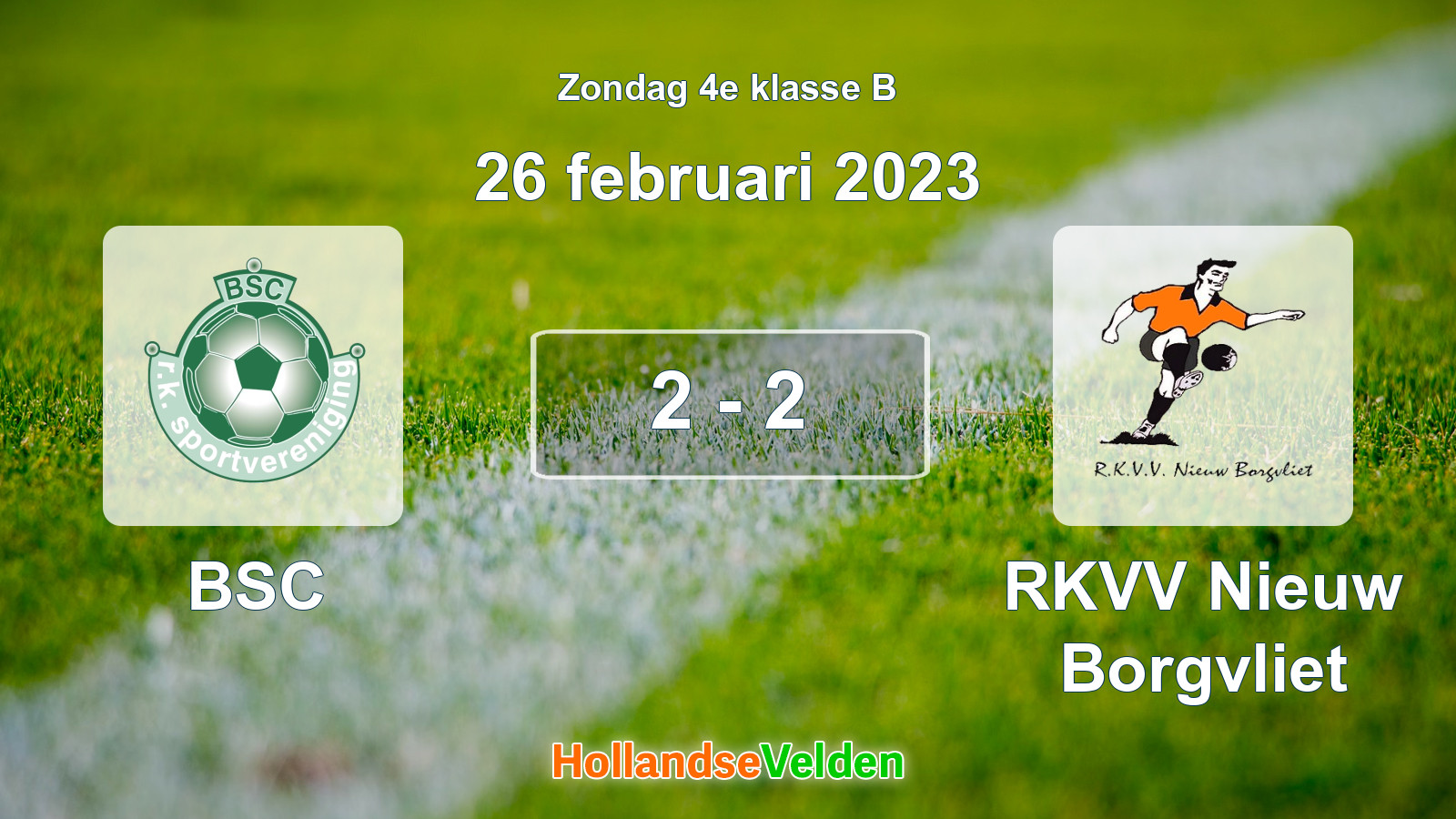 Gespeelde wedstrijd: BSC - RKVV Nieuw Borgvliet 2 - 2 (26 februari 2023)