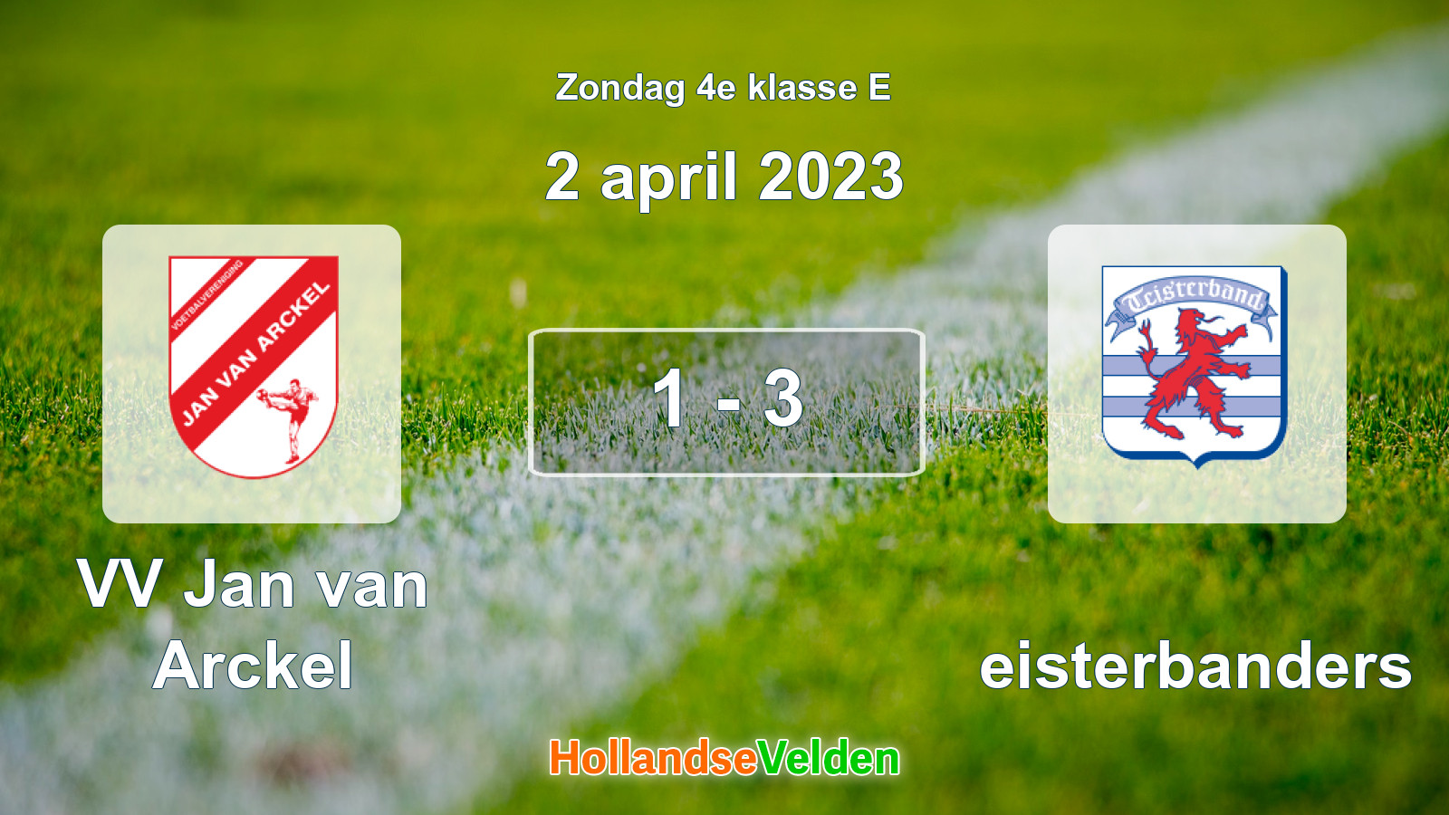 Gespeelde wedstrijd: VV Jan van Arckel - Teisterbanders 1 - 3 (2 april 2023)
