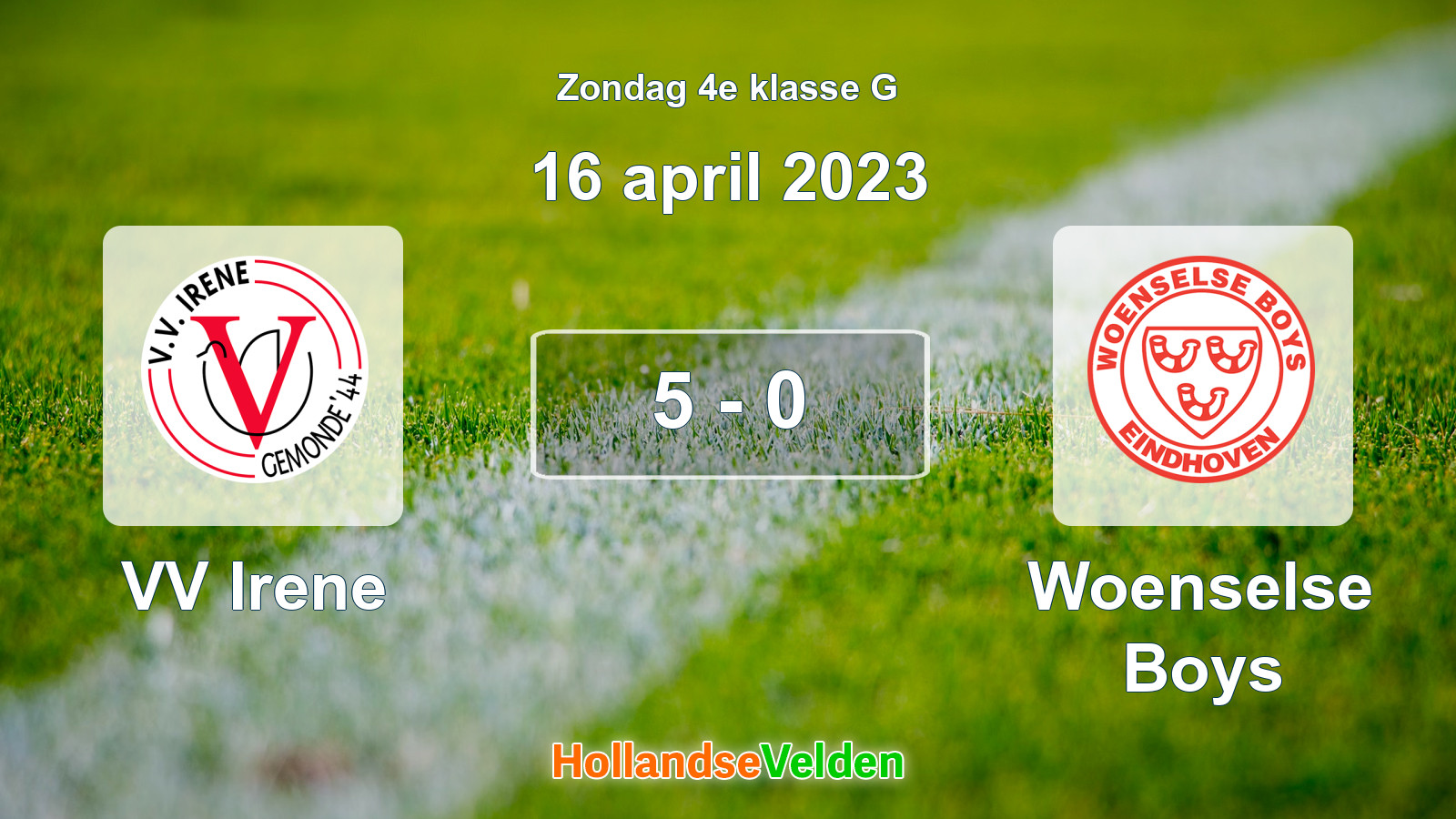 Gespeelde wedstrijd: VV Irene - Woenselse Boys 5 - 0 (16 april 2023)